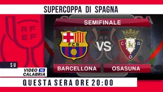 Supercoppa di Spagna: su Video Calabria questa sera Barcellona-Osasuna