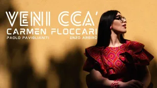 "Veni cca'": è uscito il primo brano da solista di Carmen Floccari
