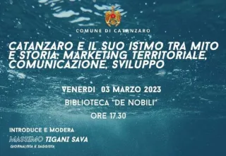 “Catanzaro e il suo Istmo tra mito e storia: marketing territoriale, comunicazione, sviluppo”, un importante convegno