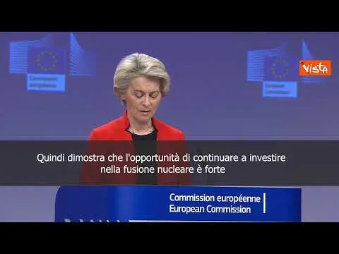 Von der Leyen: "Guardiamo con interesse a svolta segnalata su fusione nucleare"