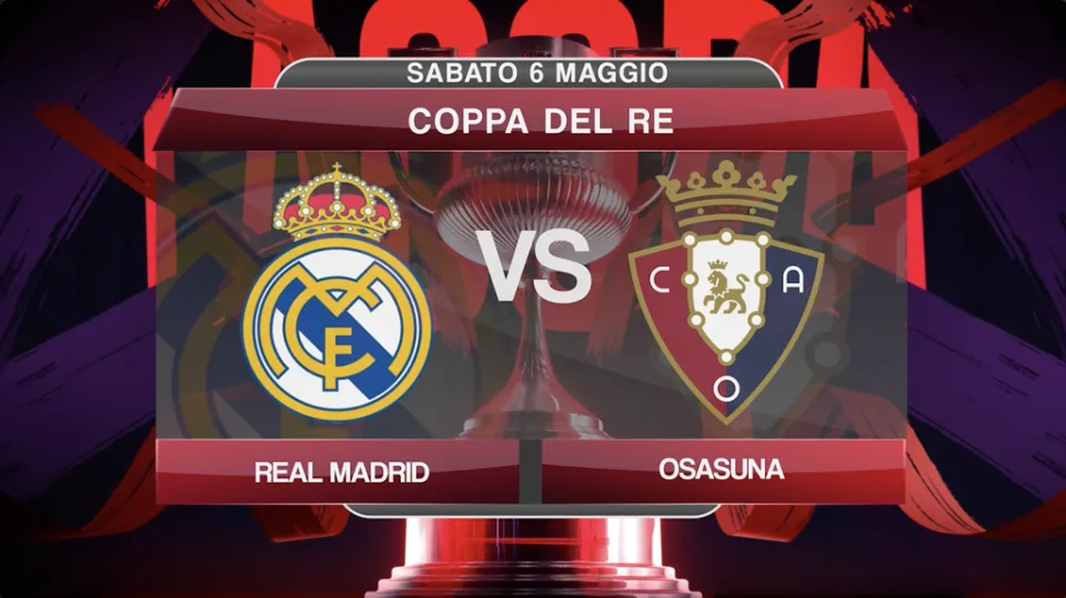 CALCIO | Copa del Rey: sabato la finale Real Madrid-Osasuna in diretta esclusiva su Video Calabria