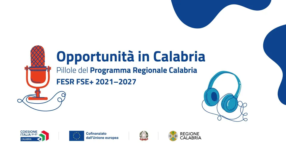 Su Spotify la serie podcast “Opportunità in Calabria: Pillole del PR Calabria FESR FSE+ 21–27”